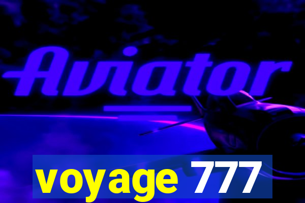 voyage 777