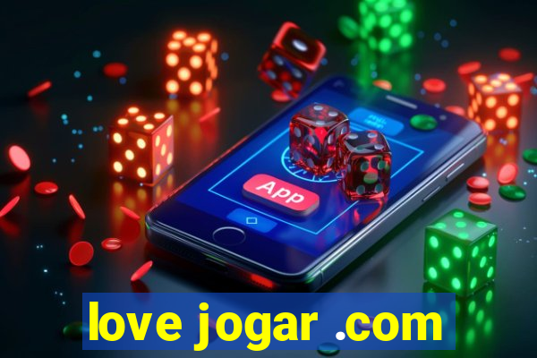 love jogar .com