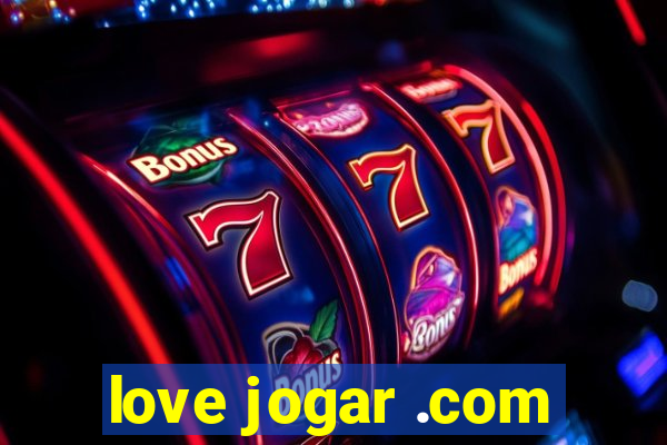 love jogar .com