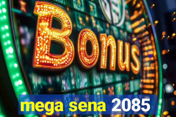 mega sena 2085