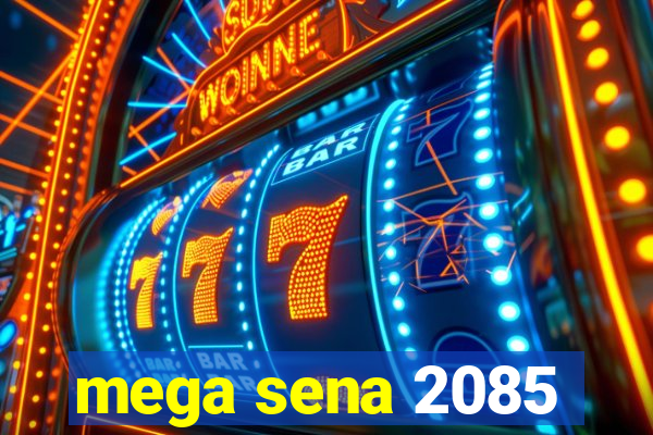 mega sena 2085