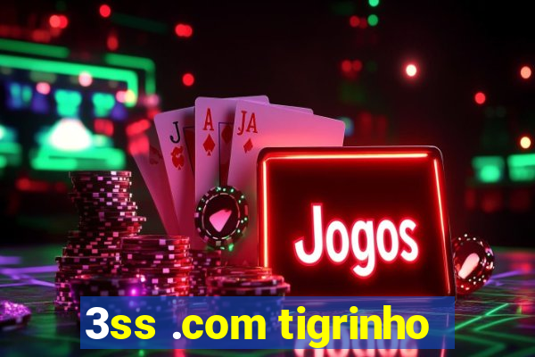 3ss .com tigrinho