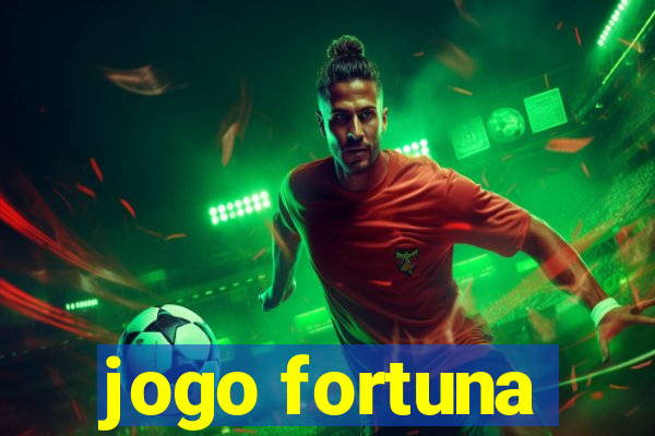 jogo fortuna