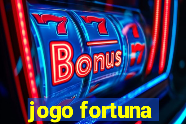 jogo fortuna