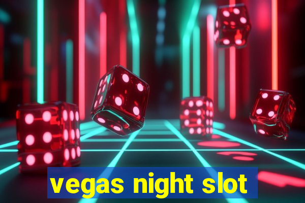 vegas night slot