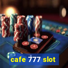 cafe 777 slot