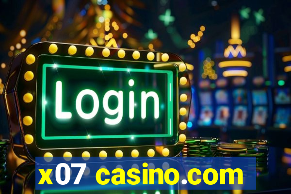 x07 casino.com