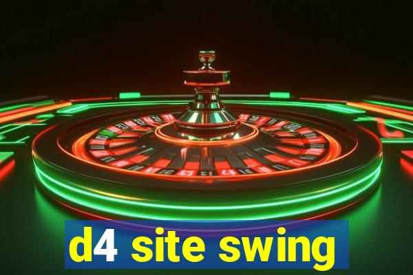 d4 site swing