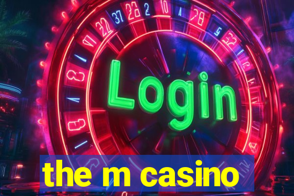 the m casino