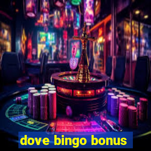 dove bingo bonus