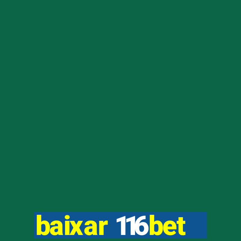 baixar 116bet