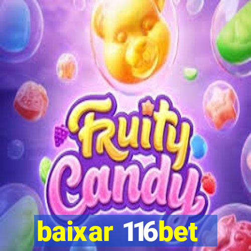 baixar 116bet