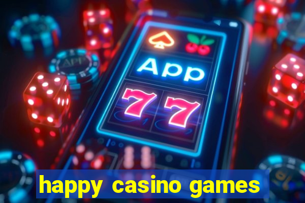 happy casino games