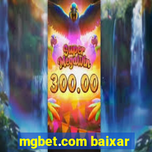 mgbet.com baixar