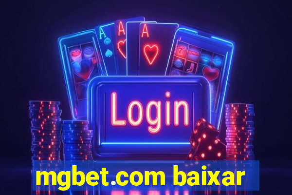 mgbet.com baixar