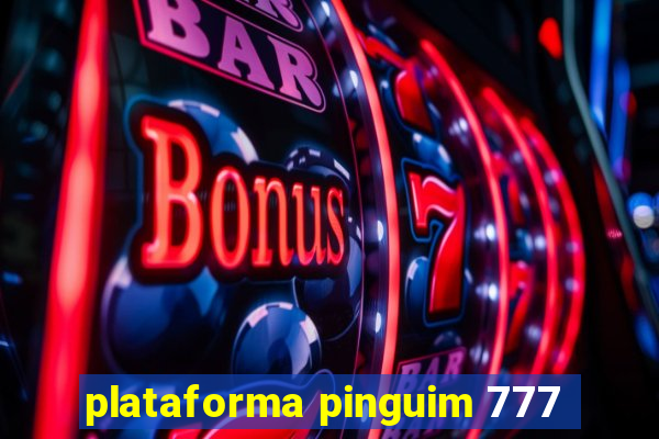 plataforma pinguim 777