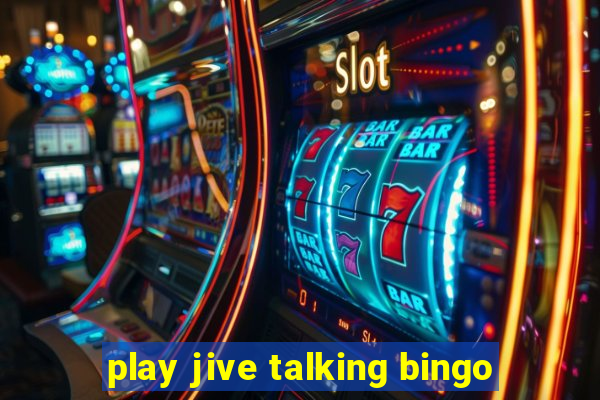 play jive talking bingo