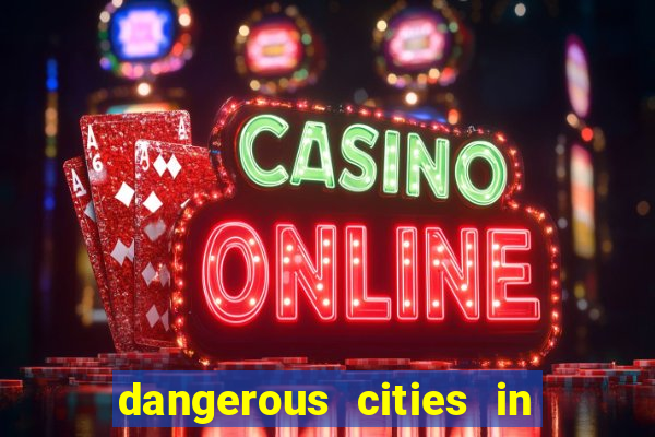 dangerous cities in the us