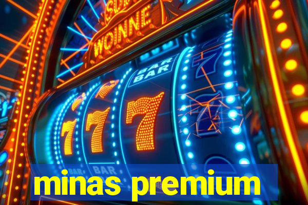 minas premium