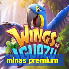 minas premium