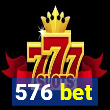 576 bet