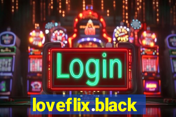 loveflix.black