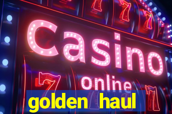 golden haul infinity reels slot online