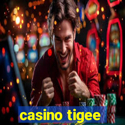 casino tigee