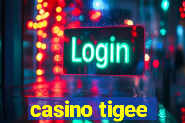 casino tigee