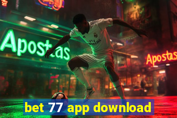 bet 77 app download