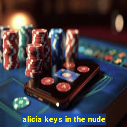 alicia keys in the nude