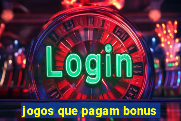 jogos que pagam bonus