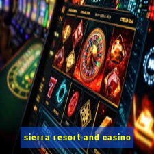 sierra resort and casino