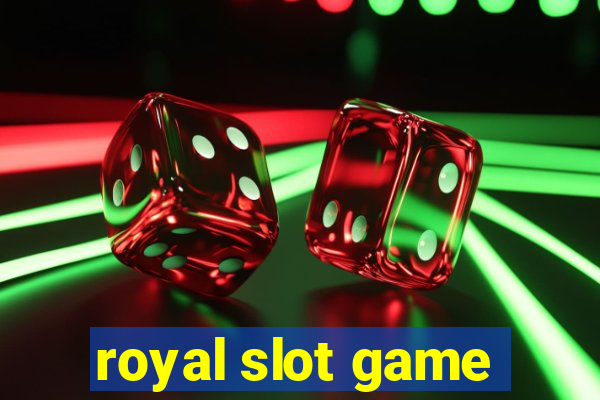 royal slot game