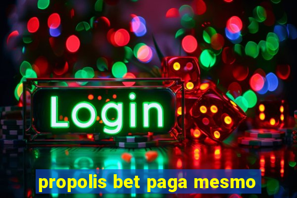 propolis bet paga mesmo