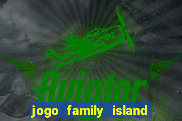 jogo family island energia infinita