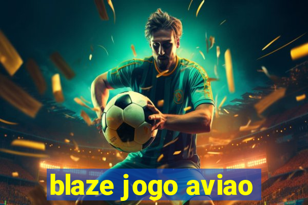 blaze jogo aviao