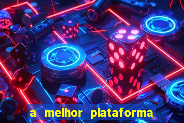 a melhor plataforma de jogo para ganhar dinheiro