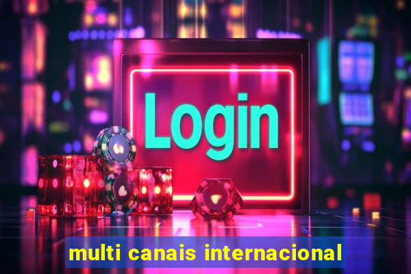 multi canais internacional