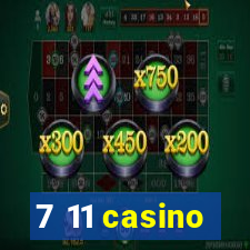 7 11 casino