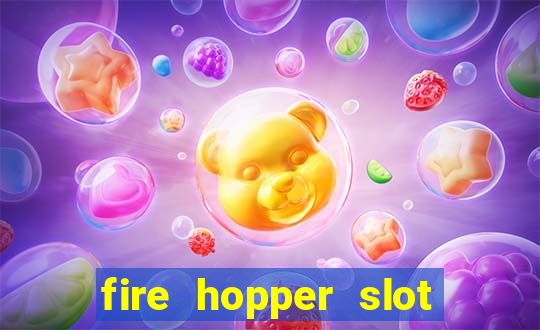 fire hopper slot free play