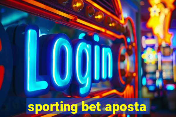 sporting bet aposta