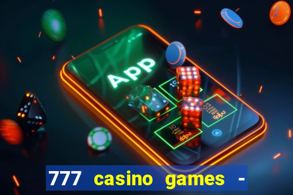 777 casino games - slots games