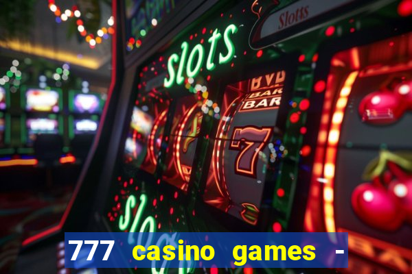 777 casino games - slots games