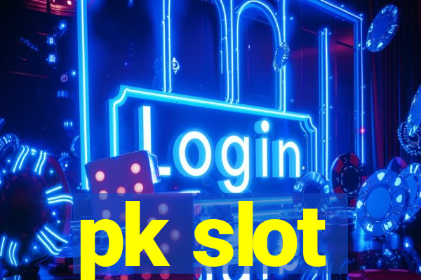 pk slot