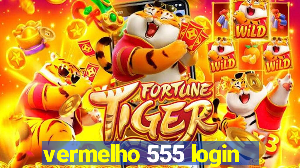 vermelho 555 login