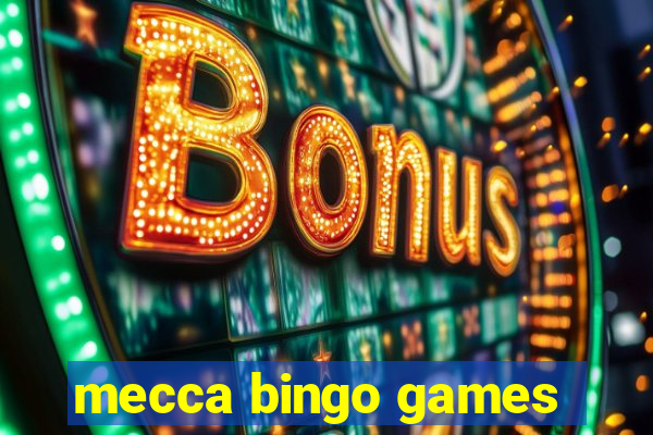 mecca bingo games