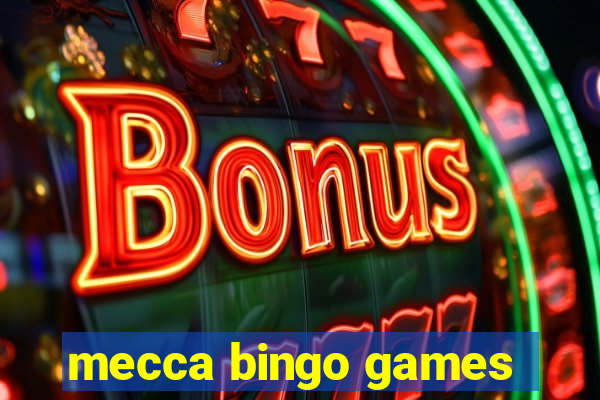 mecca bingo games