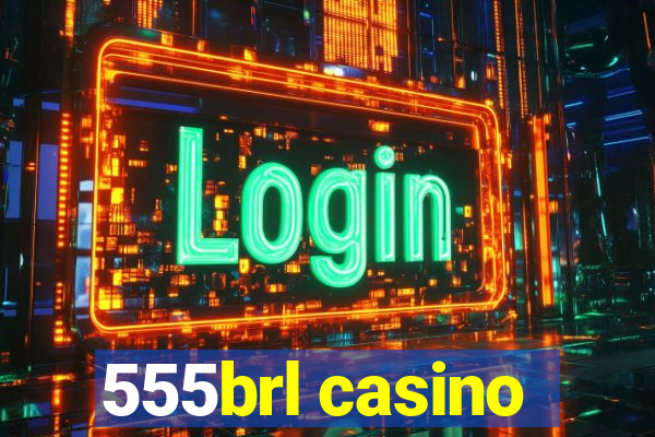 555brl casino