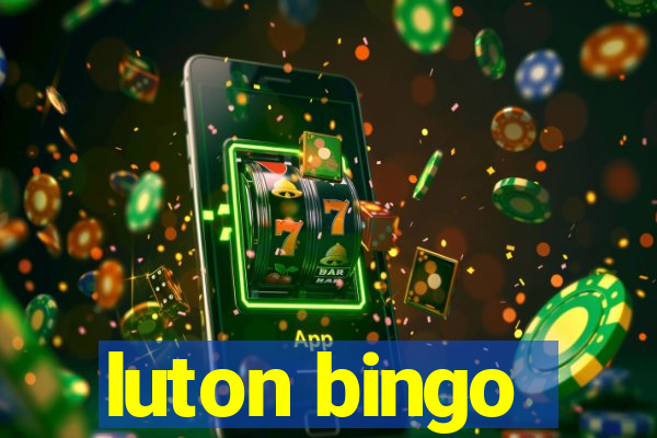 luton bingo